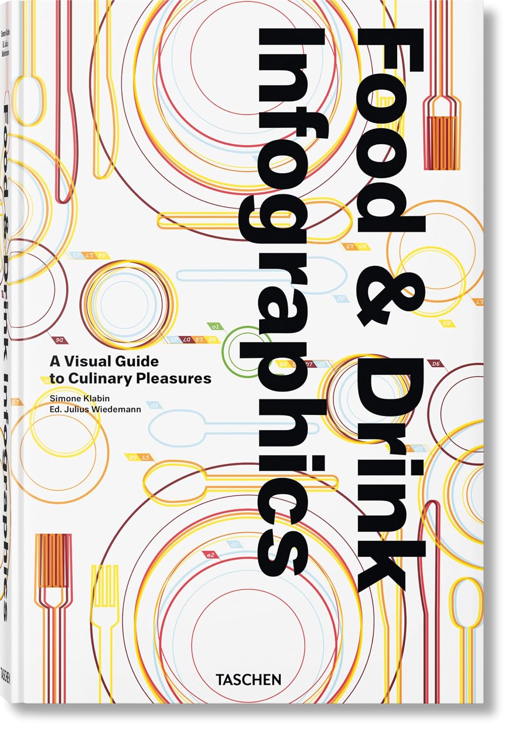 Food & Drink Infographics. A Visual Guide to Culinary Pleasures Book