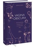 VAGINA OBSCURA. An anatomical journey through the female body