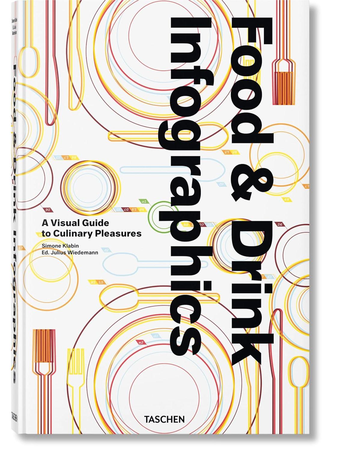 Food & Drink Infographics. A Visual Guide to Culinary Pleasures Book